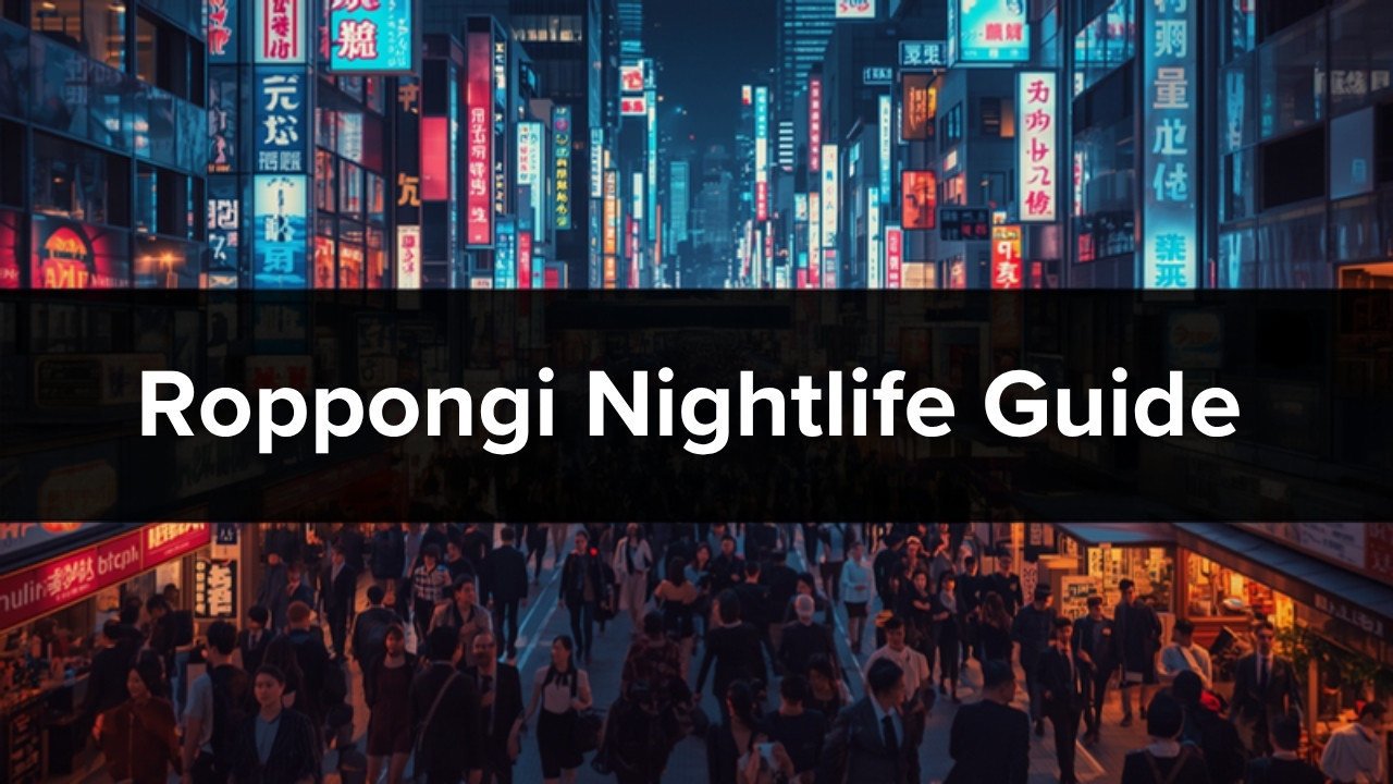 Roppongi Nightlife Guide 2026: Clubs, Bars & Safety Tips